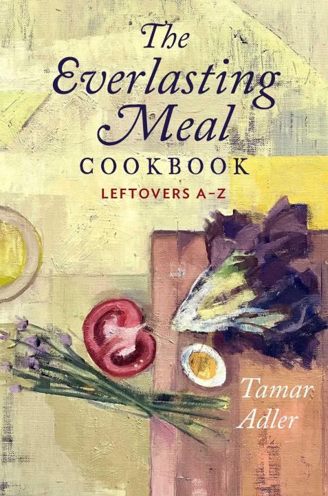 Carte The Everlasting Meal Cookbook: Leftovers A-Z Caitlin Winner