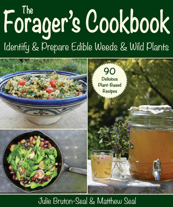 Carte The Forager's Cookbook: Identify & Prepare Edible Weeds & Wild Plants Matthew Seal