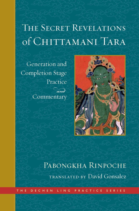 Carte The Secret Revelations of Chittamani Tara: Generation and Completion Stage Practice and Commentary David Gonsalez