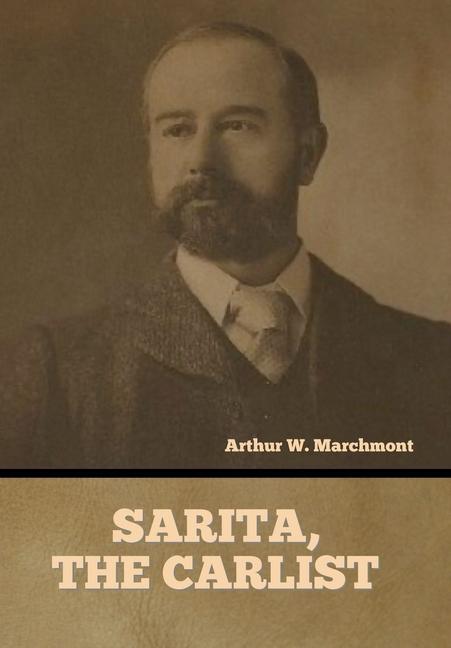 Book Sarita, the Carlist Arthur Marchmont
