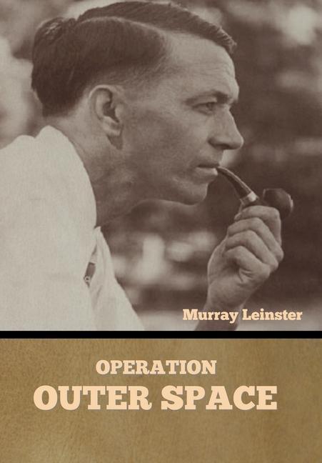 Knjiga Operation: Outer Space Murray Leinster