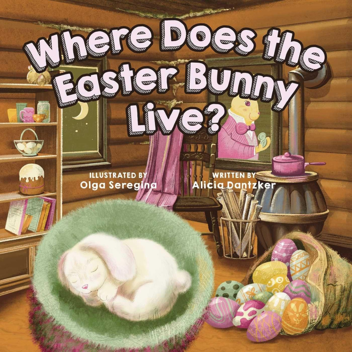 Knjiga Where Does The Easter Bunny Live? Dantzker