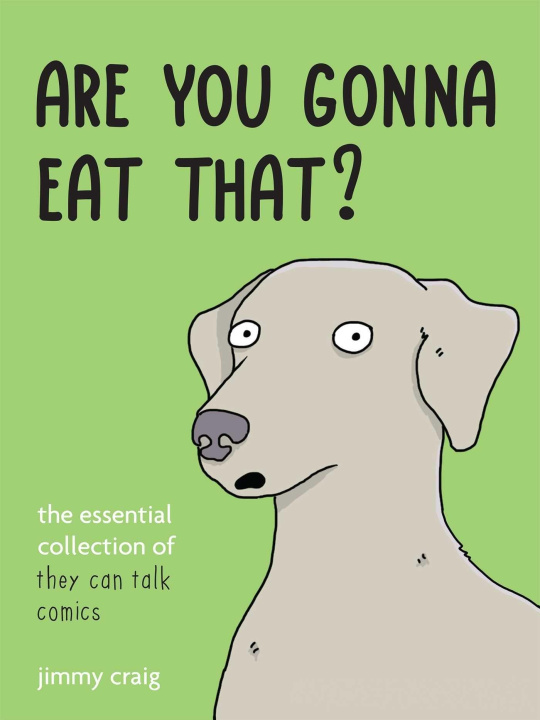 Book Are You Gonna Eat That?: The Essential Collection of They Can Talk Comics 