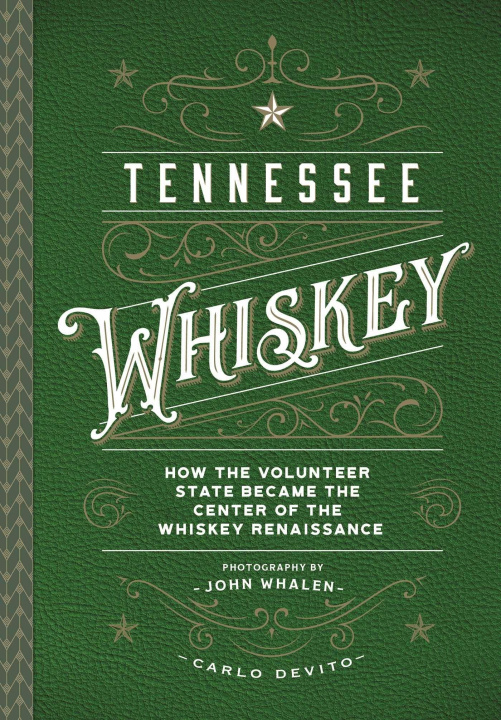 Kniha Tennessee Whiskey: The Lincoln County Process and the Whiskey Renaissance 