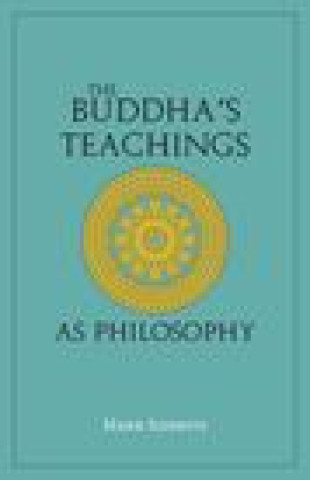Knjiga Buddha's Teachings As Philosophy Mark Siderits