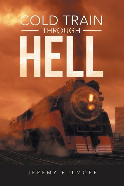 Knjiga Cold Train Through Hell Jeremy Fulmore