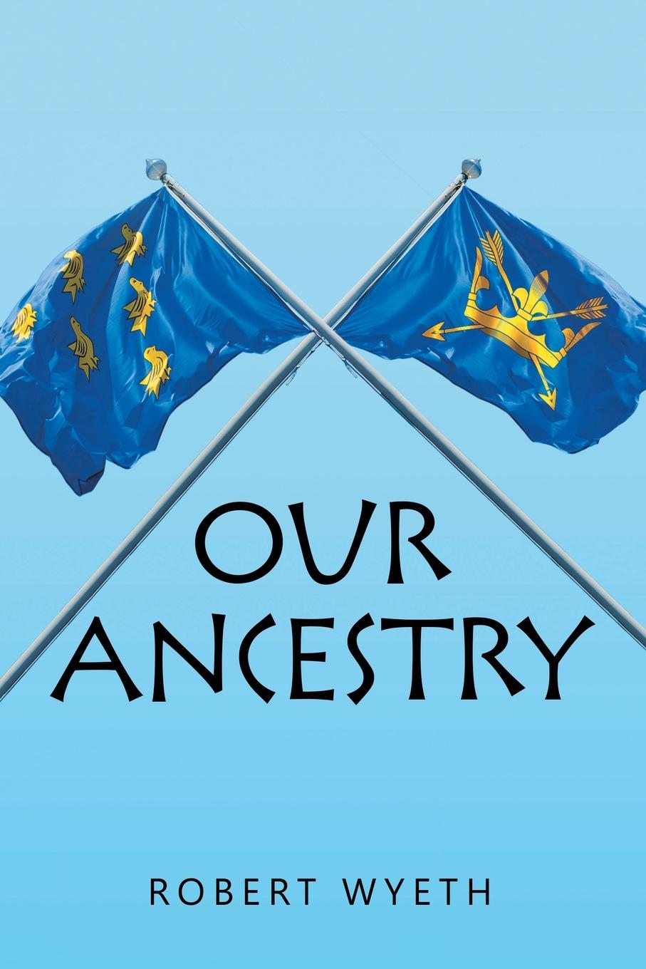 Buch Our Ancestry Robert Wyeth