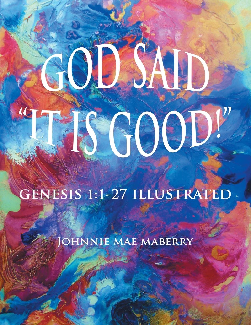 Knjiga God Said It Is Good! Johnnie Mae Maberry