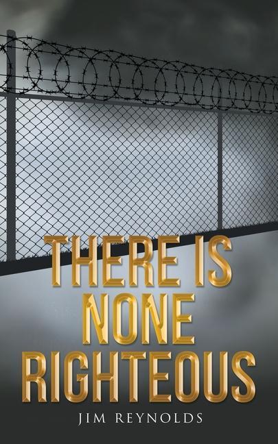 Boek There Is None Righteous Jim Reynolds