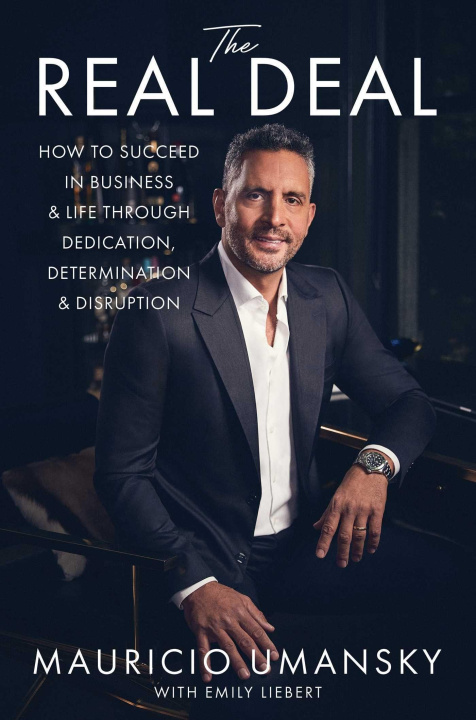 Kniha The Real Deal: How to Succeed in Business & Life Through Dedication, Determination & Disruption 