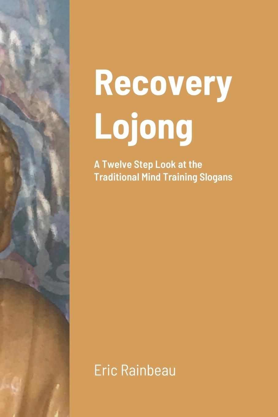 Knjiga Recovery Lojong Eric Rainbeau