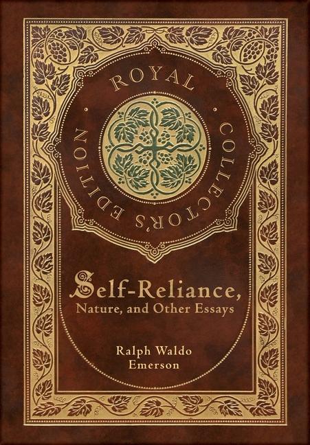 Könyv Self-Reliance, Nature, and Other Essays (Royal Collector's Edition) (Case Laminate Hardcover with Jacket) 