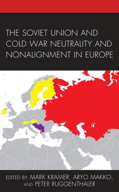 Carte Soviet Union and Cold War Neutrality and Nonalignment in Europe Aryo Makko