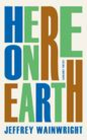 Book Here on Earth Jeffrey Wainwright