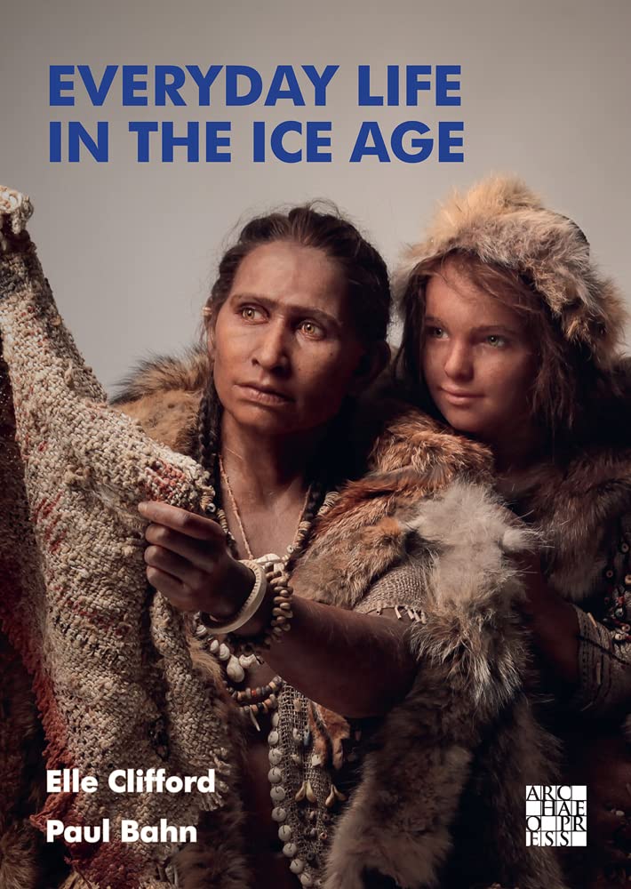 Carte Everyday Life in the Ice Age Paul Bahn