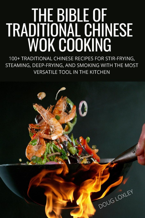 Kniha Bible of Traditional Chinese Wok Cooking 