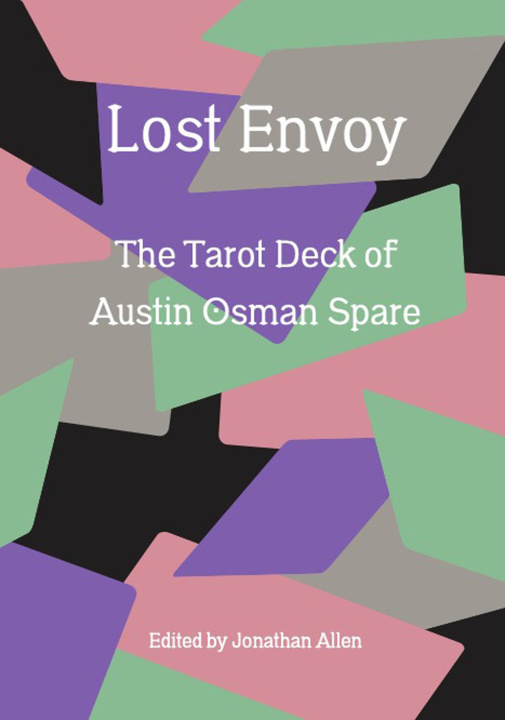 Carte Lost Envoy, Revised and Updated Edition: The Tarot Deck of Austin Osman Spare Jonathan Allen