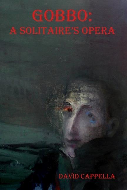 Buch Gobbo: A Solitaire's Opera David Cappella