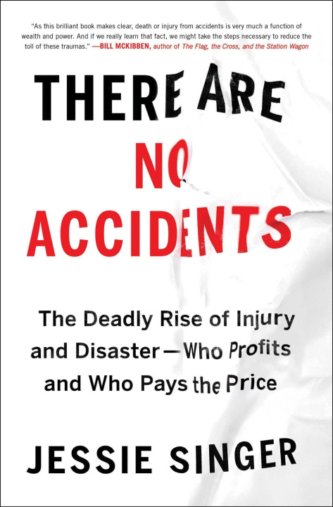 Книга There Are No Accidents: The Deadly Rise of Injury and Disaster--Who Profits and Who Pays the Price 