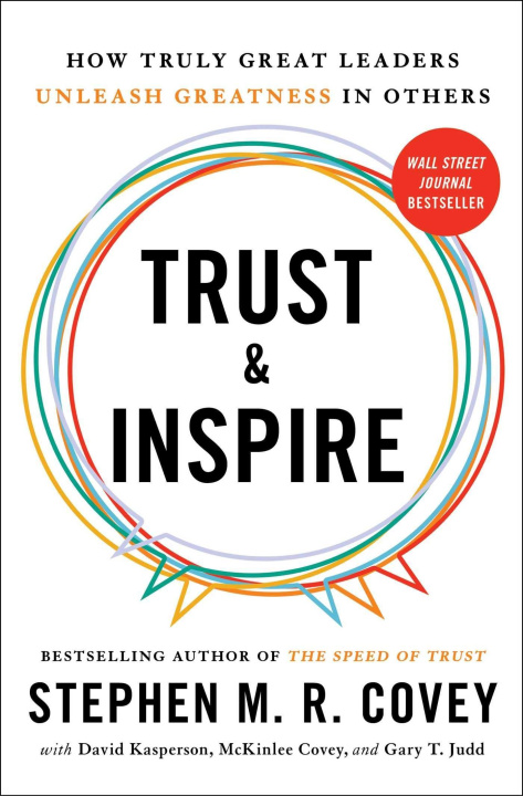 Könyv Trust and Inspire: How Truly Great Leaders Unleash Greatness in Others 