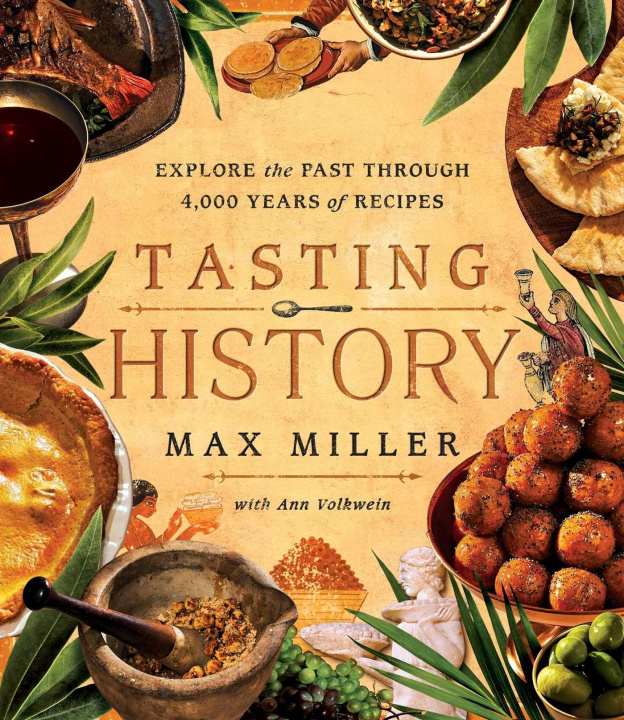 Carte Tasting History: Explore the Past Through 4,000 Years of Recipes (a Cookbook) 