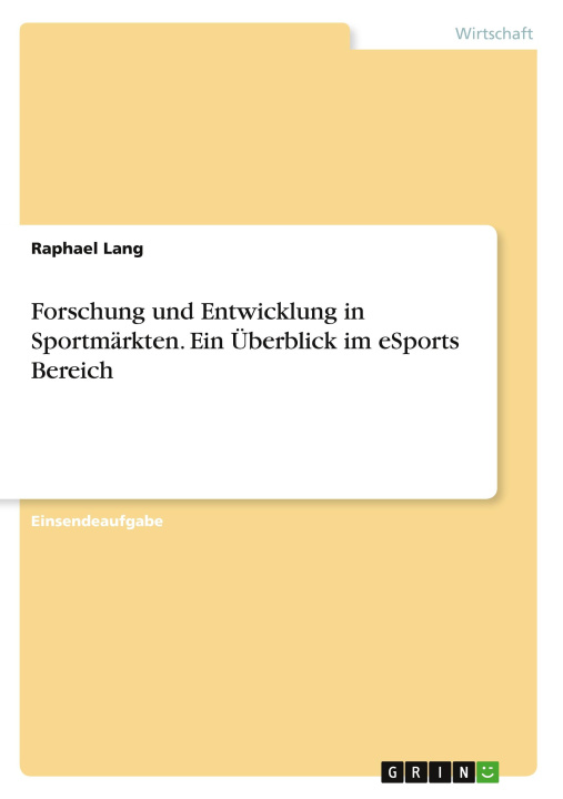 Книга Forschung und Entwicklung in Sportmärkten. Ein Überblick im eSports Bereich 