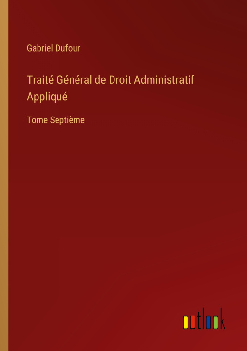 Kniha Traite General de Droit Administratif Applique 
