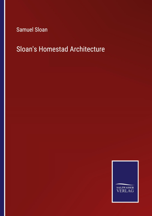 Book Sloan's Homestad Architecture Samuel Sloan