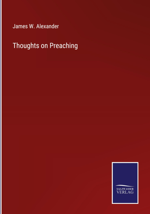 Βιβλίο Thoughts on Preaching James W. Alexander