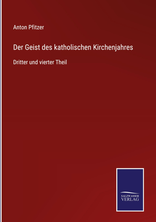 Knjiga Der Geist des katholischen Kirchenjahres 
