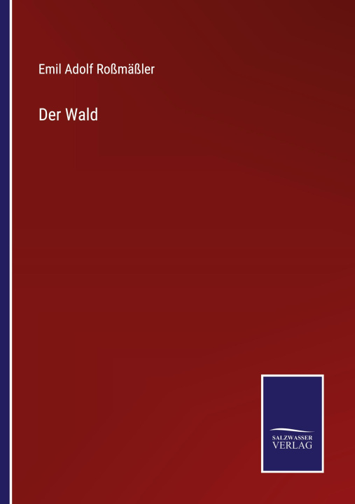 Knjiga Wald Emil Adolf Roßmäßler