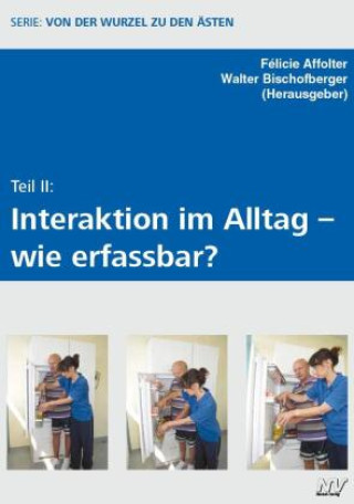 Kniha Teil II: Interkation im Alltag - wie erfassbar? Walter Bischofberger