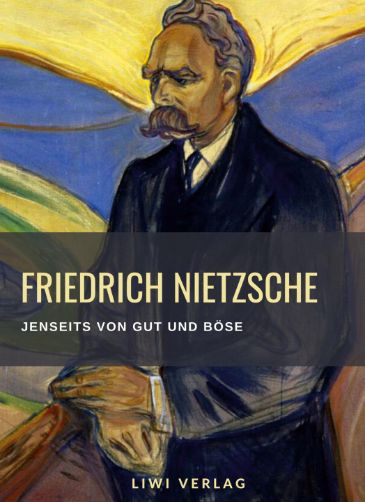 Könyv Friedrich Nietzsche: Jenseits von Gut und Böse. Vollständige Neuausgabe 
