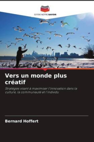 Knjiga Vers un monde plus créatif Bernard Hoffert