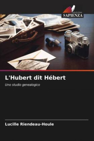 Knjiga L'Hubert dit Hébert Lucille Riendeau-Houle