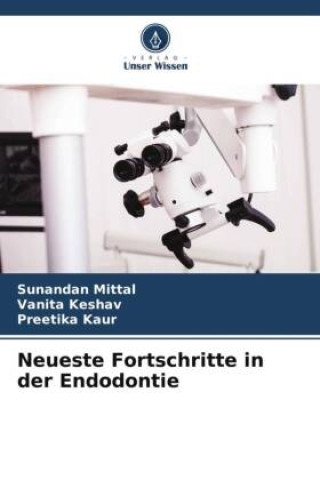 Book Neueste Fortschritte in der Endodontie Vanita Keshav