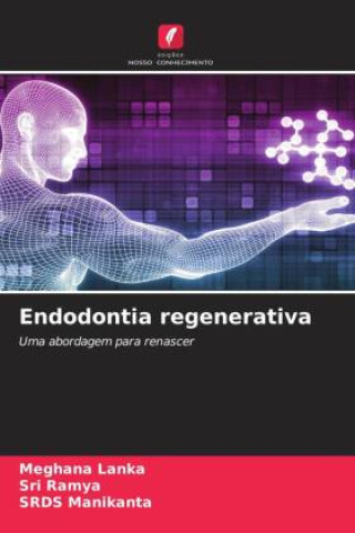 Book Endodontia regenerativa Sri Ramya