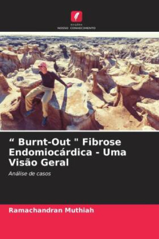 Buch ? Burnt-Out " Fibrose Endomiocárdica - Uma Vis?o Geral Ramachandran Muthiah