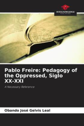 Knjiga Pablo Freire: Pedagogy of the Oppressed, Siglo XX-XXI 