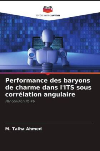 Knjiga Performance des baryons de charme dans l'ITS sous corrélation angulaire Saher Shabbir