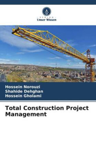 Knjiga Total Construction Project Management Shahide Dehghan