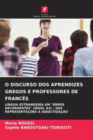Book O DISCURSO DOS APRENDIZES GREGOS E PROFESSORES DE FRANC?S Sophie Baroutsaki-Tsirigoti