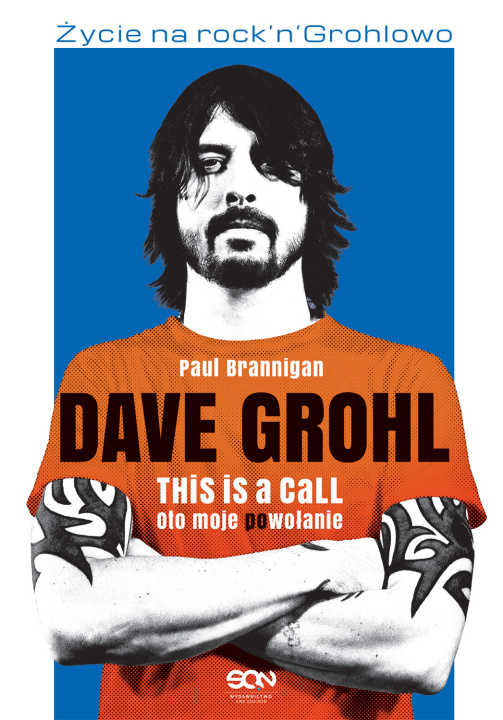 Kniha Dave Grohl. Oto moje (po)wołanie wyd. 2022 Paul Brannigan