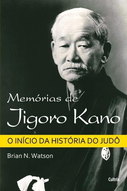 Knjiga Memórias de Jigoro Kano Brian N. Watson