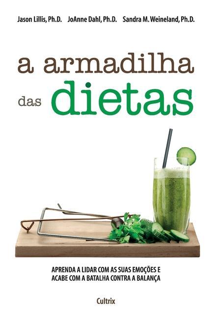 Knjiga A Armadilha das Dietas Jason Ph.D; Dahl Joanne Ph.D... Lilis