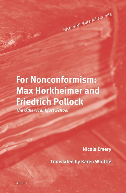 Buch For Nonconformism: Max Horkheimer and Friedrich Pollock: The Other Frankfurt School Nicola Emery