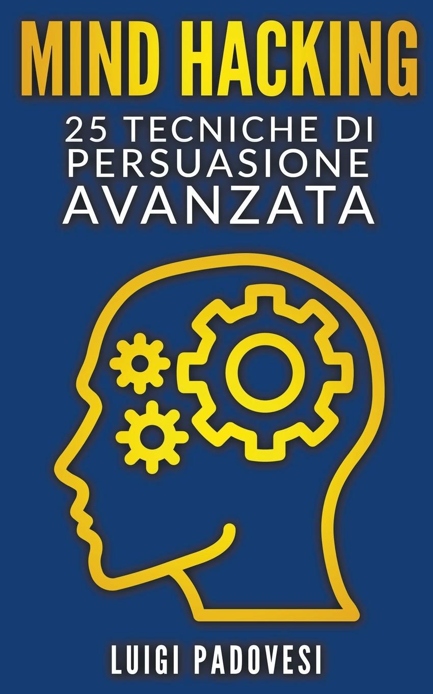 Knjiga Mind Hacking Luigi Padovesi
