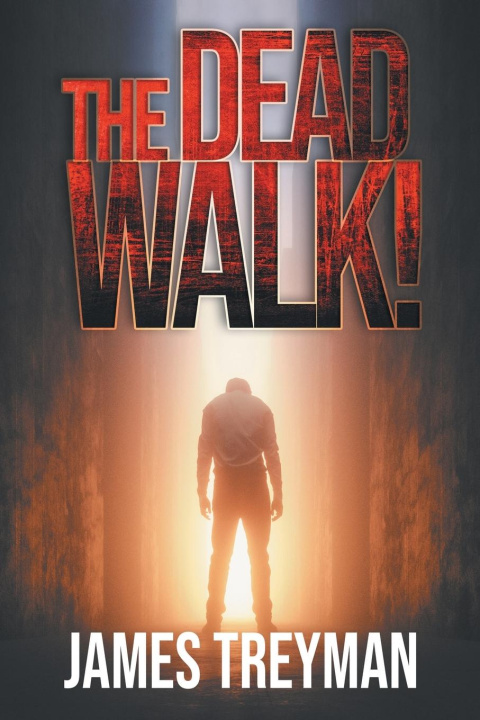 Knjiga The Dead Walk! James Treyman