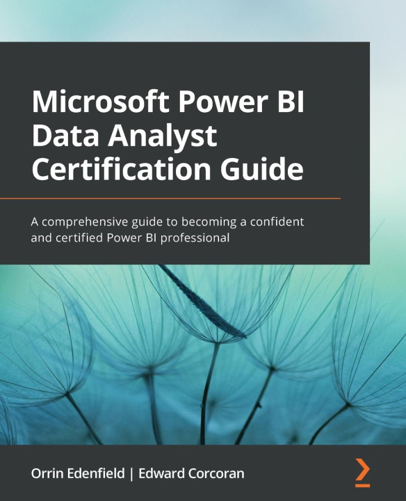 Könyv Microsoft Power BI Data Analyst Certification Guide Edward Corcoran