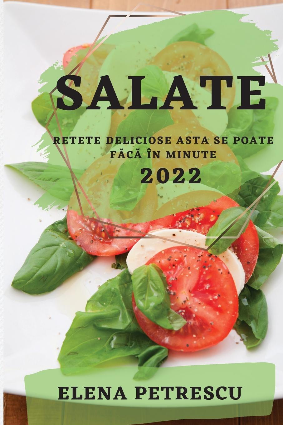 Książka Salate 2022 Petrescu ELENA PETRESCU